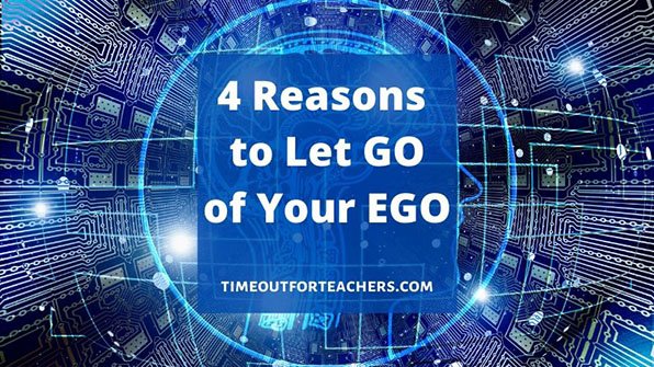 4 Reasons to Let GO of Your EGO 4 reasons to let go of your ego
