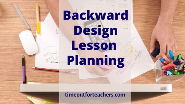 Backward design lesson planning strategies