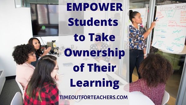Empower Students to Take Ownership of Their Learning Empower students to take ownership of their learning